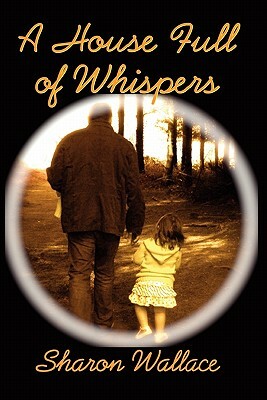 A House Full of Whispers by Sharon Wallace