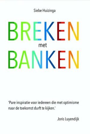 Breken met Banken by Siebe Huizinga, Toon Van de Put