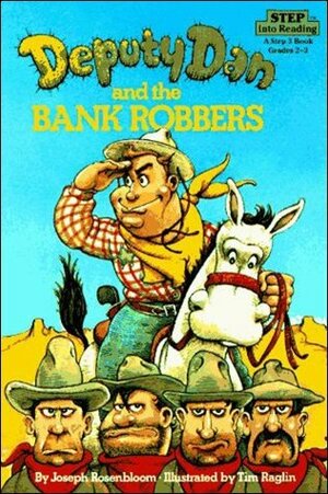 Deputy Dan and the Bank Robbers by Joseph Rosenbloom