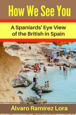 How We See You: A Spaniards by Lora