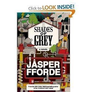 Shades of Grey: A Novel by Jasper Fforde, Jasper Fforde