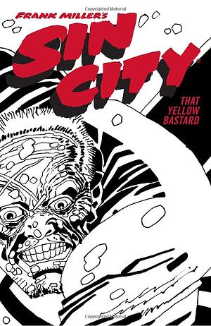 Frank Miller's Sin City, Volume 4: That Yellow Bastard by Frank Miller