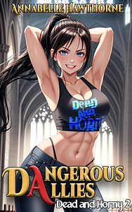 Dead and Horny 2: Dangerous Allies by Annabelle Hawthorne