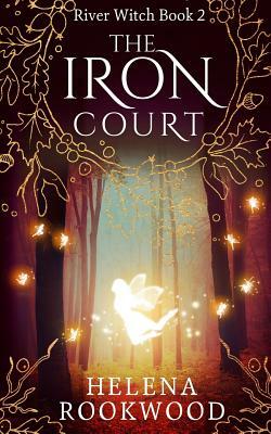 The Iron Court by Helena Rookwood