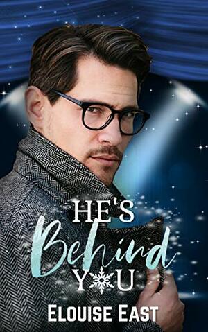 He's Behind You by Elouise East