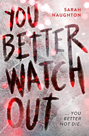 You Better Watch Out by Sarah Naughton