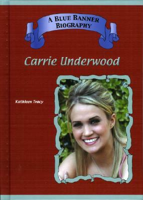 Carrie Underwood by Kathleen Tracy