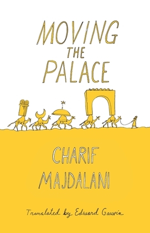 Moving the Palace by Edward Gauvin, Charif Majdalani