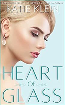 Heart of Glass by Katie Klein