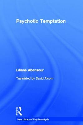 Psychotic Temptation by Liliane Abensour