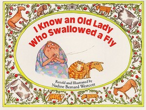 I Know an Old Lady Who Swallowed a Fly by Nadine Bernard Hoberman Westcott