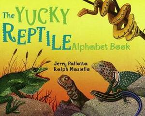 The Yucky Reptile Alphabet Book by Ralph Masiello, Jerry Pallotta