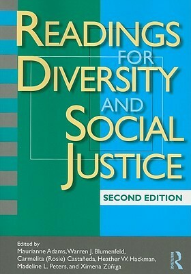 Readings for Diversity and Social Justice by Carmelita Rosie Castañeda, Heather W. Hackman, Warren J. Blumenfeld, Madeline L. Peters, Maurianne Adams, Ximena Zúñiga