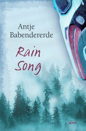 Rain Song (German Edition) by Antje Babendererde