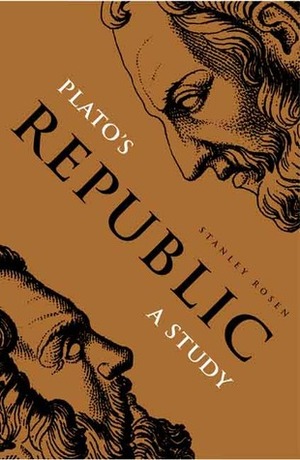 Plato's Republic: A Study by Stanley Rosen