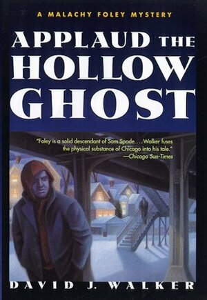 Applaud the Hollow Ghost by David J. Walker