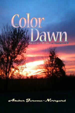 The Color of Dawn by Amber Jerome~Norrgard