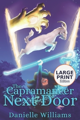 The Capramancer Next Door (LARGE PRINT Edition) by Danielle Williams