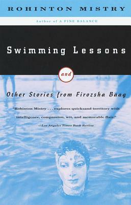 Swimming Lessons and Other Stories from Firozsha Baag by Rohinton Mistry