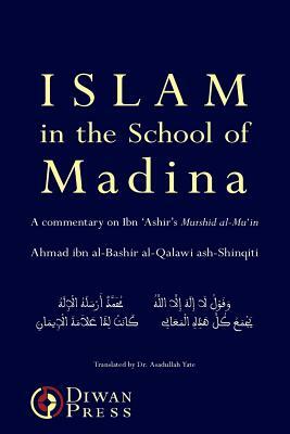 Islam in the School of Madina by Ahmad Al-Qalawi Ash-Shinqiti