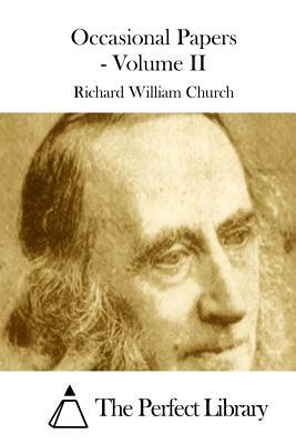 Occasional Papers - Volume II by Richard William Church