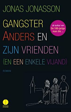 Gangster Anders en zijn vrienden (en een enkele vijand) by Jonas Jonasson, Corry van Bree