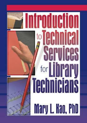 Introduction to Technical Services for Library Technicians by Ruth C. Carter, Mary L. Kao