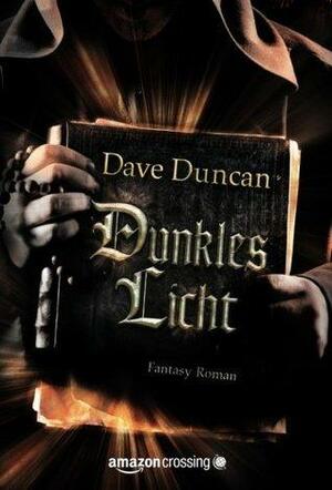 Dunkles Licht by Dave Duncan