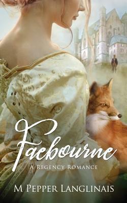 Faebourne: A Regency Romance by M. Pepper Langlinais