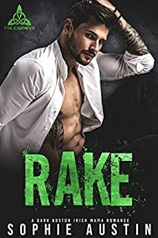 Rake: A Dark Boston Irish Mafia Romance (The Carneys Book 1) by Sophie Austin