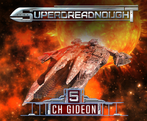 Superdreadnought 5: A Military AI Space Opera by C. H. Gideon, Tim Marquitz