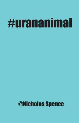 #urananimal by Nicholas Spence