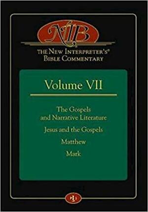The New Interpreter's(r) Bible Commentary Volume VII: The Gospels and Narrative Literature, Jesus and the Gospels, Matthew, and Mark by Leander E. Keck