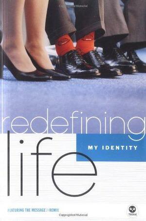 Redefining Life - Identity: My Identity by Eugene H. Peterson, Margaret Feinberg