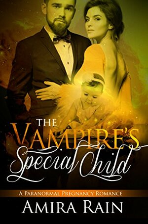 The Vampire's Special Child by Amira Rain