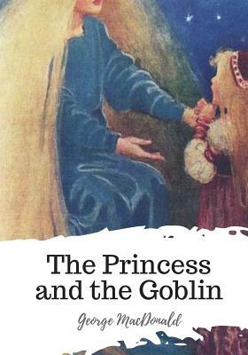 The Princess and the Goblin by George MacDonald