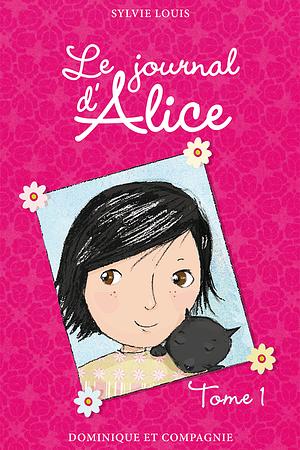 Le journal d'Alice by Sylvie Louis