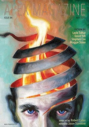 Apex Magazine Issue 84 by Maggie Slater, Jason Sizemore, Stephen Cox, Laie Tidhar, Russell Dickerson, Chris Bucholz, David K. Yeh