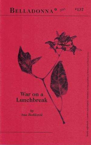 War on a Lunchbreak by Ana Bozicevic