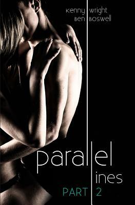 Parallel Lines: An Experiment in Temptation (Part 2) by Ben Boswell, Kenny Wright