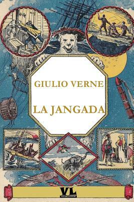 La Jangada: Ottocento Leghe Sul Rio Delle Amazzoni by Jules Verne