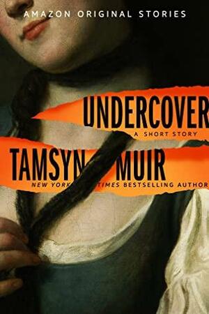 Undercover by Tamsyn Muir