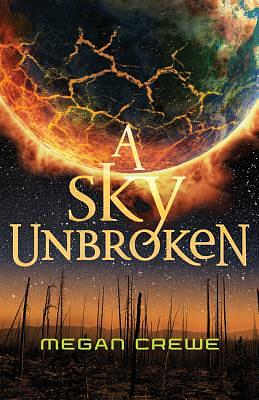 A Sky Unbroken by Megan Crewe