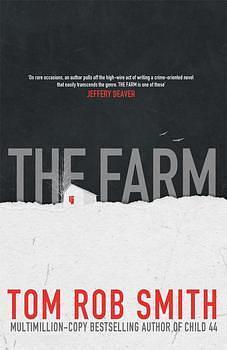 The Farm by Tom Rob Smith by Tom Rob Smith