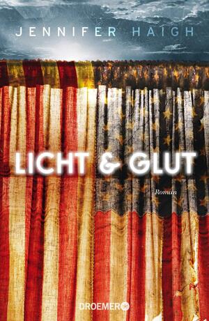 Licht und Glut by Jennifer Haigh