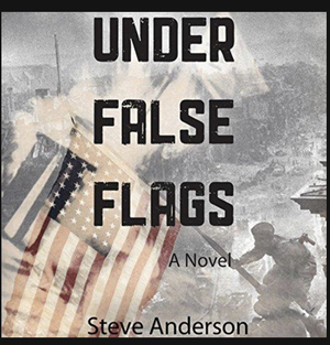 Under False Flags by Steve Anderson