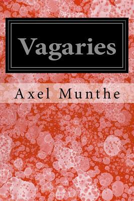 Vagaries by Axel Munthe