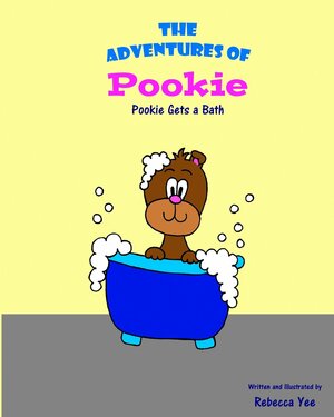 The Adventures of Pookie: Pookie Gets a Bath by Rebecca Yee