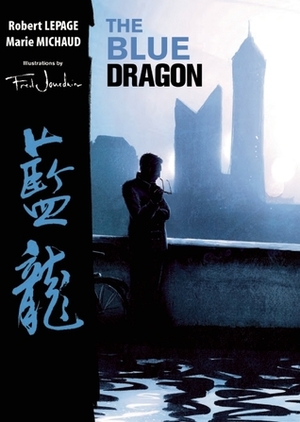 Blue Dragon by Fred Jourdain, Marie Michaud, Robert Lepage