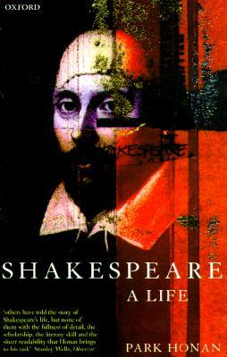 Shakespeare: A Life by Park Honan